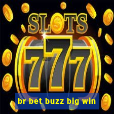 br bet buzz big win